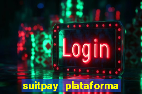 suitpay plataforma de jogos